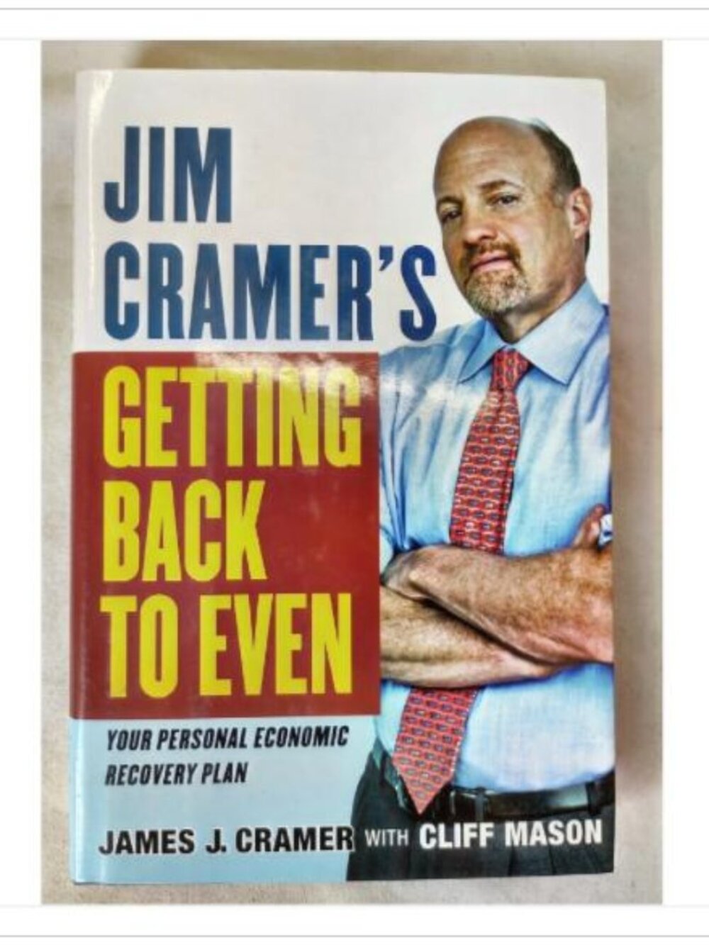 Jim Cramer's Getting Back to Even 2009 ISBN 978-1-4391-5801-2